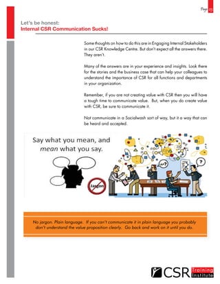 Page 03
Some thoughts on how to do this are in Engaging Internal Stakeholders
in our CSR Knowledge Centre. But don’t expec...