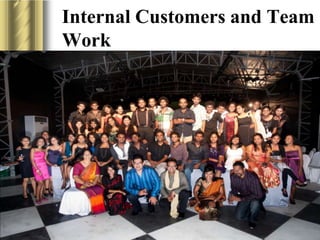 Internal Customers and Team
Work
 