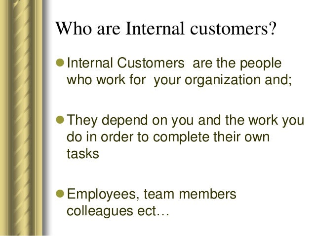Internal customers