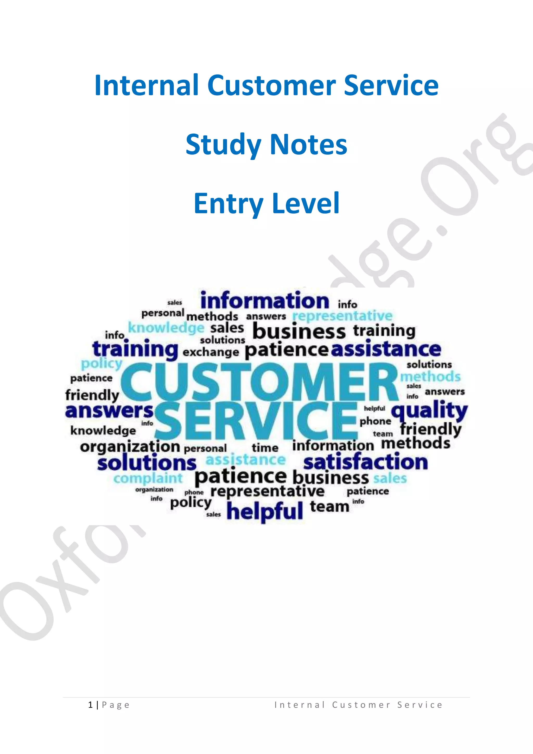 Internal Customer Service
Study Notes
Entry Level

1|P age

Internal Customer Service

 