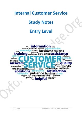 Internal Customer Service
Study Notes
Entry Level

1|P age

Internal Customer Service

 