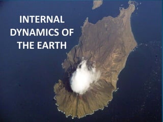 INTERNAL
DYNAMICS OF
THE EARTH

 