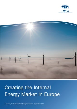Creating the internal Energy
Market in Europe
 