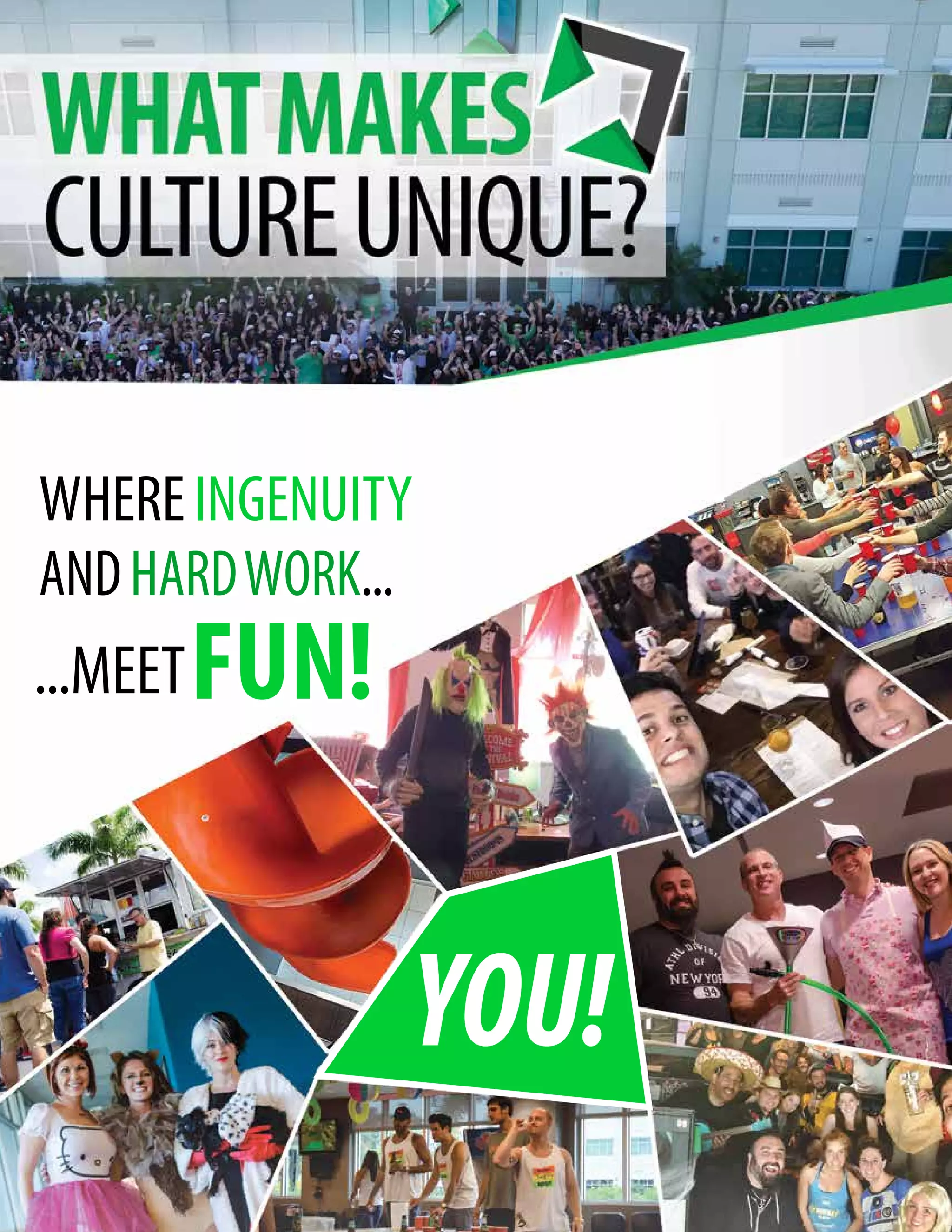 ...MEET
YOU!
FUN!
WHEREINGENUITY
ANDHARDWORK...
 