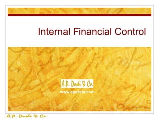 Internal Financial Control
www.apdoshi.com
 