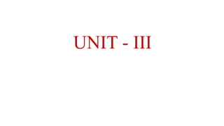 UNIT - III
 