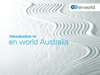 Introduction to
en world Australia
 