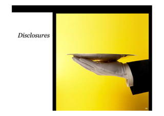 Disclosures




              44
 