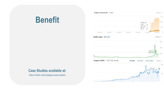 Benefit
Case Studies available at:
https://inlinks.net/p/category/case-studies/
 