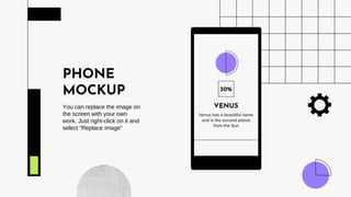 PHONE
MOCKUP
You can replace the image on
the screen with your own
work. Just right-click on it and
select “Replace image”
 