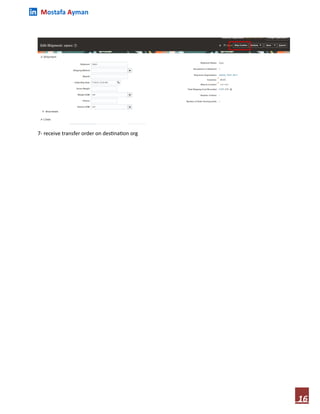Mostafa Ayman
16
7- receive transfer order on destination org
 
