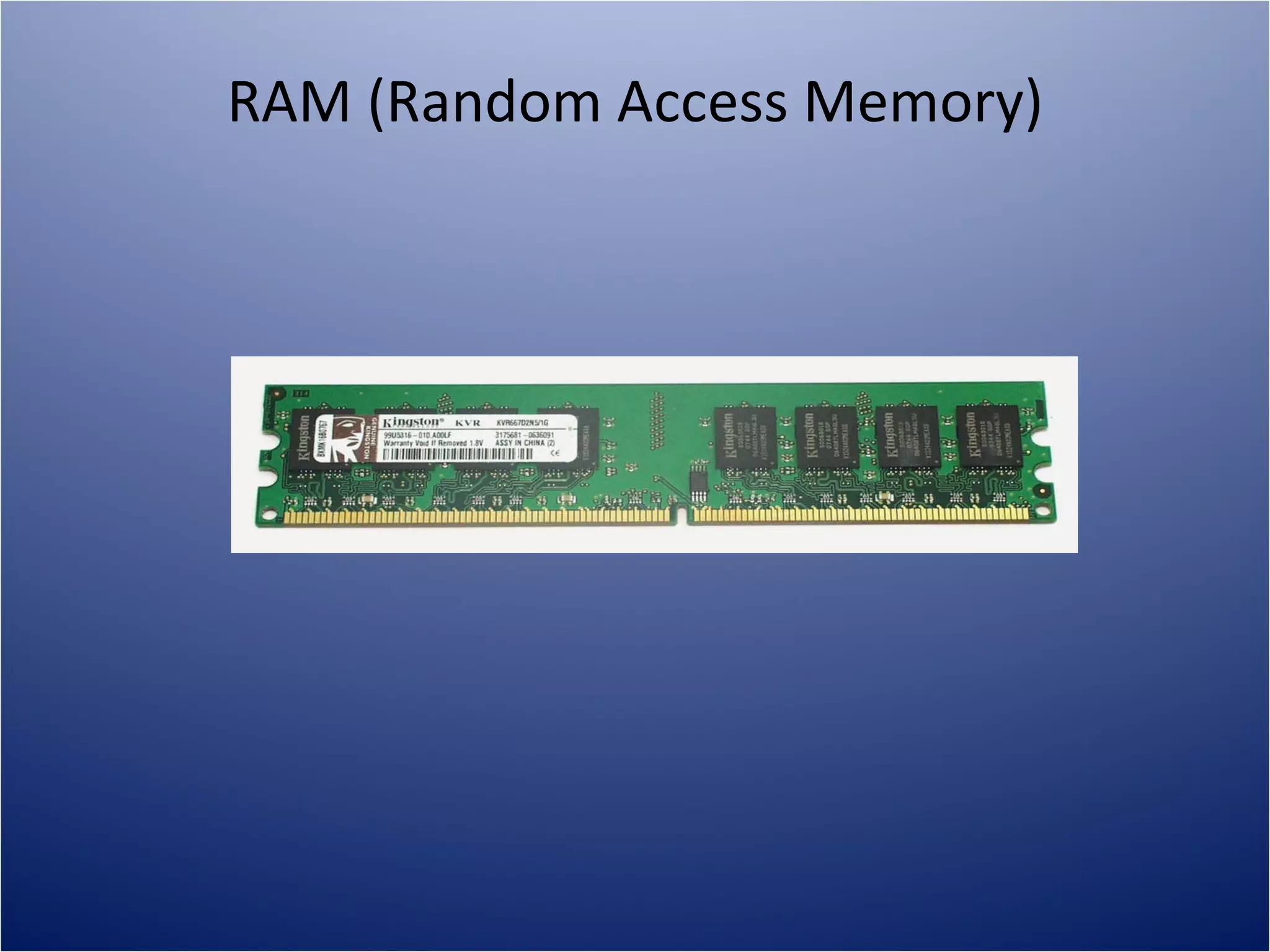 RAM (Random Access Memory) 