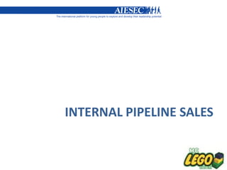 INTERNAL PIPELINE SALES
 