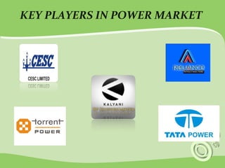 KEY PLAYERS IN POWER MARKET 
 