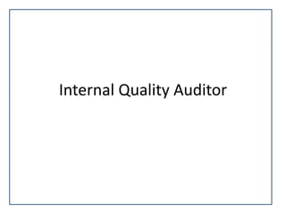 Internal Quality Auditor
 
