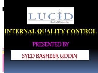 INTERNAL QUALITY CONTROL
PRESENTED BY
 