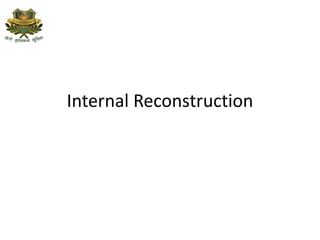 Internal Reconstruction
 