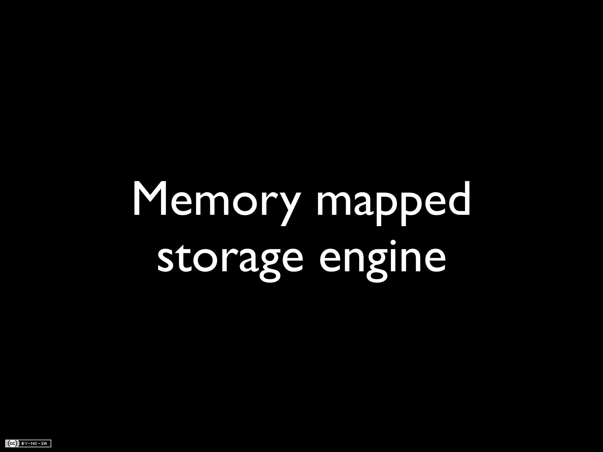 Memory mapped storage engine