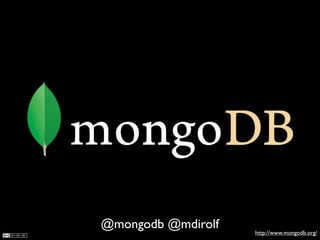 @mongodb @mdirolf   http://www.mongodb.org/
 