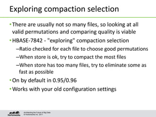 HBaseCon 2013: Compaction Improvements in Apache HBase