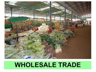 WHOLESALE TRADE
 