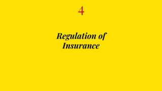 Regulation of
Insurance
4
 