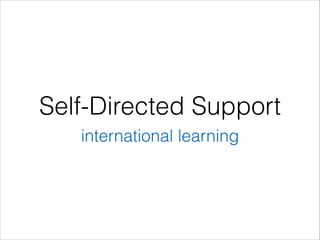 Self-Directed Support
international learning
 