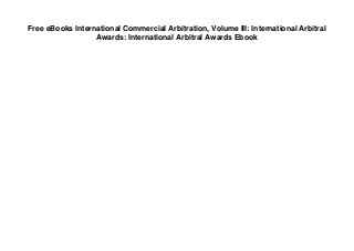 Free eBooks International Commercial Arbitration, Volume III: International Arbitral
Awards: International Arbitral Awards Ebook
 