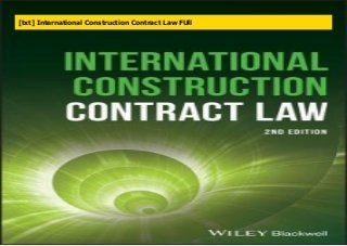 [txt] International Construction Contract Law FUll
 