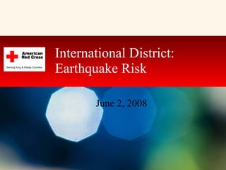 International District: Earthquake Risk June 2, 2008 