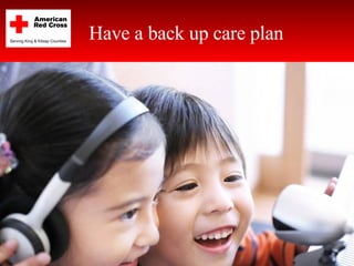 Have a back up care plan 