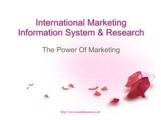 International Marketing Information System & Research The Power Of Marketing 
