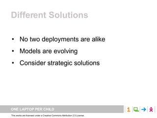 Different Solutions No two deployments are alike Models are evolving Consider strategic solutions 
