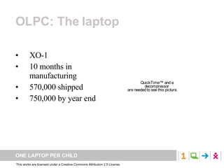 OLPC: The laptop XO-1 10 months in manufacturing 570,000 shipped  750,000 by year end 