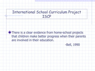 International School Curriculum Project ISCP ,[object Object],[object Object]