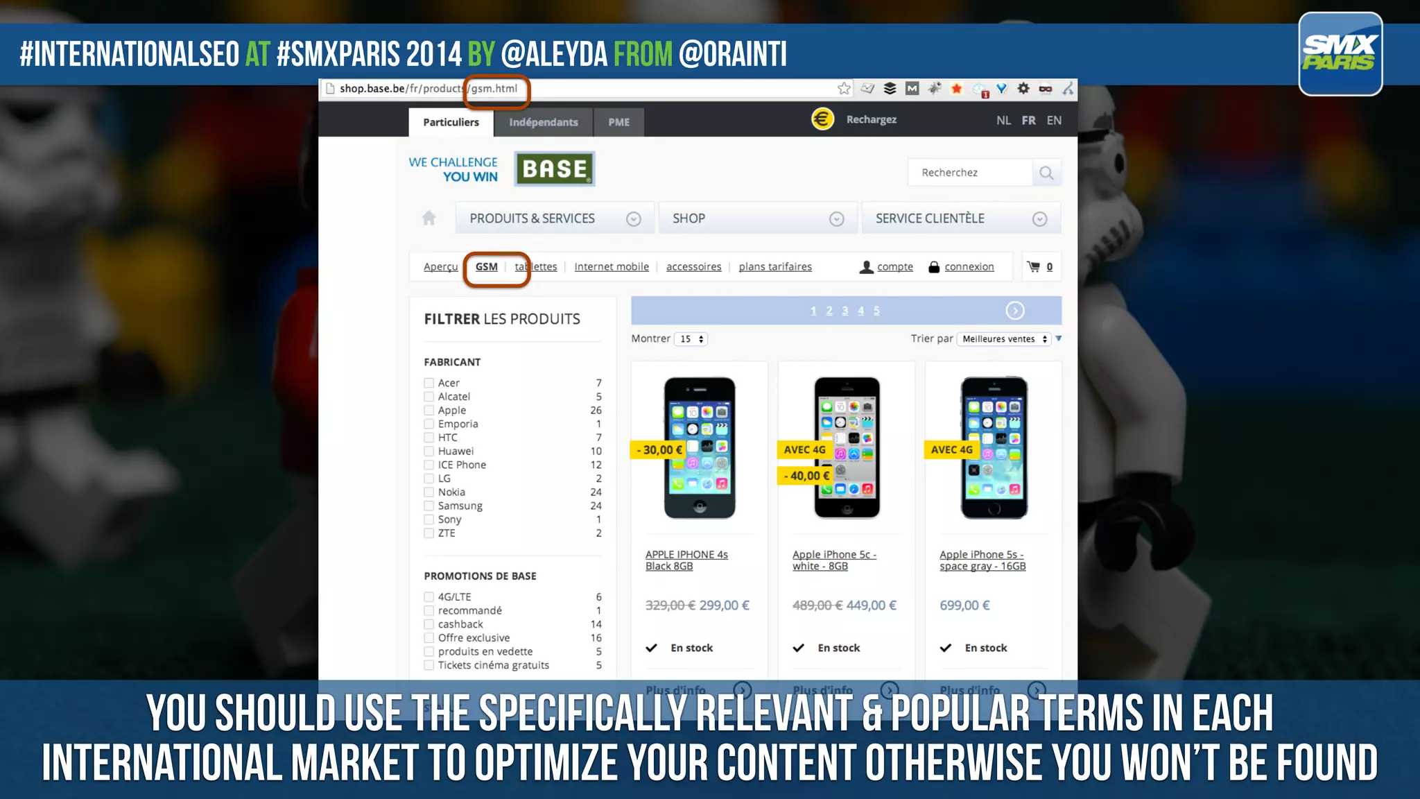 #internationalseo at #SMXPARIS 2014 by @aleyda from @orainti
you should use the specifically relevant & popular terms in each  
international market to optimize your content otherwise you won’t be found
 