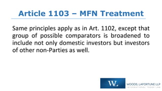 Article 1105 – Minimum
Standard of Treatment
•Article 1105: Minimum Standard of Treatment
“Each Party accord to investment...