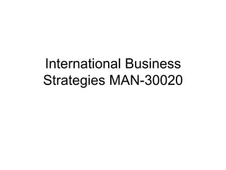 International Business Strategies MAN-30020 