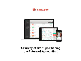 A Survey of Startups Shaping
the Future of Accounting
 