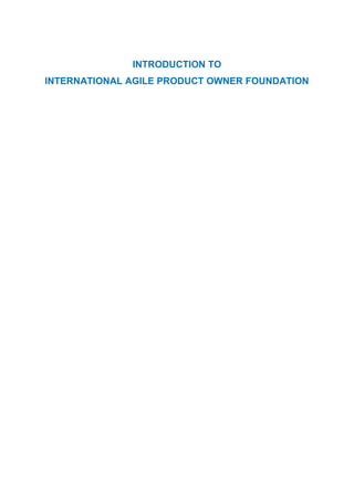 INTRODUCTION TO
INTERNATIONAL AGILE PRODUCT OWNER FOUNDATION
 