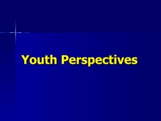 Youth Perspectives 