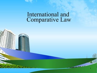 International and  Comparative Law 