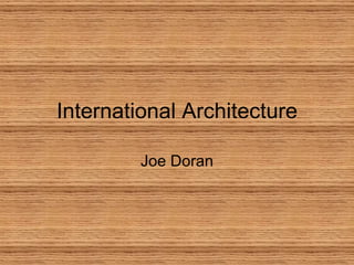 International Architecture Joe Doran 