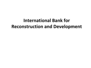International Bank for Reconstruction and Development 