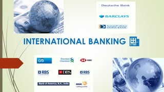 INTERNATIONAL BANKING 🏦
 