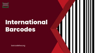 International
Barcodes
barcodelive.org
 
