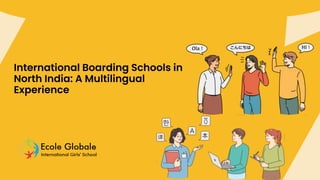 International Boarding Schools in
North India: A Multilingual
Experience
 