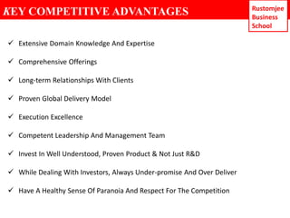 KEY COMPETITIVE ADVANTAGES Rustomjee 
 Extensive Domain Knowledge And Expertise 
 Comprehensive Offerings 
 Long-term R...