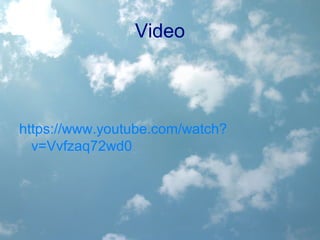 Video
https://www.youtube.com/watch?
v=Vvfzaq72wd0
 