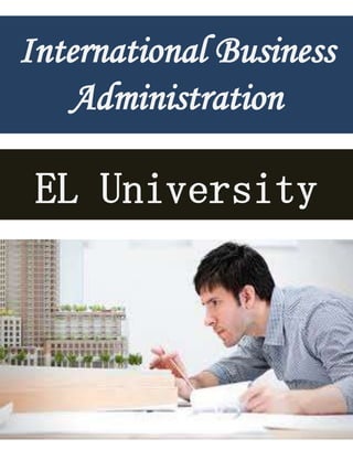 International Business
Administration
EL University
 